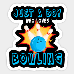 Just A Boy Who Loves Bowling Sticker